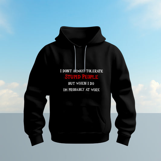 Unapologetically unfiltered hoodie (stupid people)